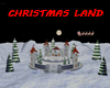 CHRISTMAS LAND