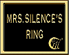MRS SILENCE'S RING