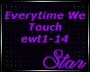 *SB* Everytime We Touch