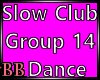[BB]Slow ClubGrp14 Dance