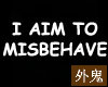 Aim to Misbehave T m