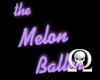 Melon Baller Neon Sign
