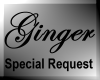Ginger Special Request