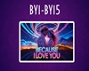 because  i  love  you