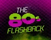 THE 80'S FLASHBACK