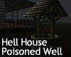Hell House Poisoned Well