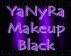 ~YaNyRa Makeup Black~