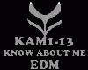 EDM - KNOW ABOUT ME