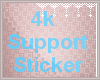 *C* 4k Support Sticker