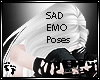 K! Sad EMO Poses =