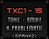 TXC - Toxic - Bmike