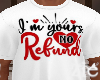 Vday Shirt No Refunds W