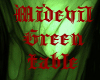 ~K~Green medevil table