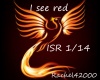 I see red