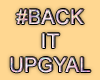 MA #BackItUpGyal