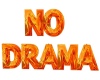Fire "No Drama" Sign