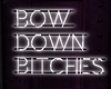 Bow Down  | LED
