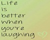 Life is Better Quote