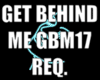 GET BEHIND ME GBM17