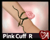 .a Rose Cuff R PINK