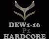 HARDCORE - DEW1-16-P1
