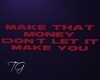 TG| Make that money