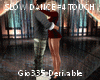 [G]SLOW DANCE #4 TOUCH
