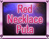 Red Necklace Puta