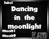 |K| DancingInTheMoonligh