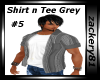 Shirt n Tee Grey #5 New