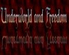 Underworld and Freedom