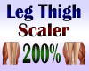 Leg Thigh Scaler 200%