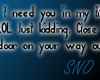 [Sno]I need you..