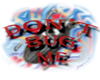 Dont Bug Me