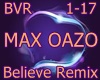 Max Oazo - Believe Remix