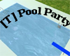 [T] Pool Party Room