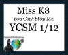 Miss K8-You cant stop me