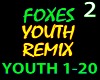 Foxes-Youth Prt 2