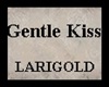 Gentle Kiss