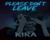 Please Don't Leave~KIRA