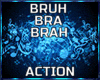 Bruh Actions