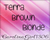 *CG* Terra Brown Blonde