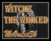 WITCHZ - THE WIKKED + D