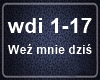 Wez mnie dzis