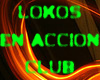 Lokos en Accion Club