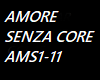 AMORE SENZA CORE AMS1-11