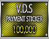 V.D.S Payment 100k