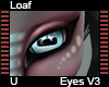 Loaf Eyes V3