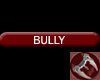 Bully Tag