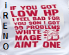 99 Problems - White Mage